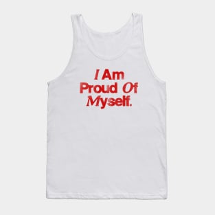 I Am Proud Of Myself Tank Top